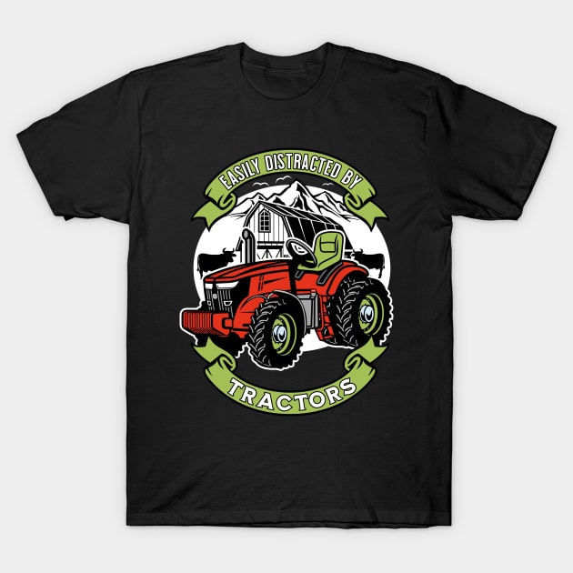 Easily Distracted By Tractors Funny Farming Quote Gift T-Shirt by grendelfly73